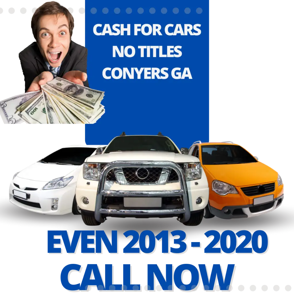 CASH FOR CARS NO TITLES CONYERS GA