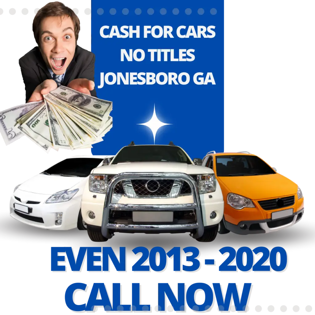 CASH FOR CARS NO TITLES JONESBORO GA