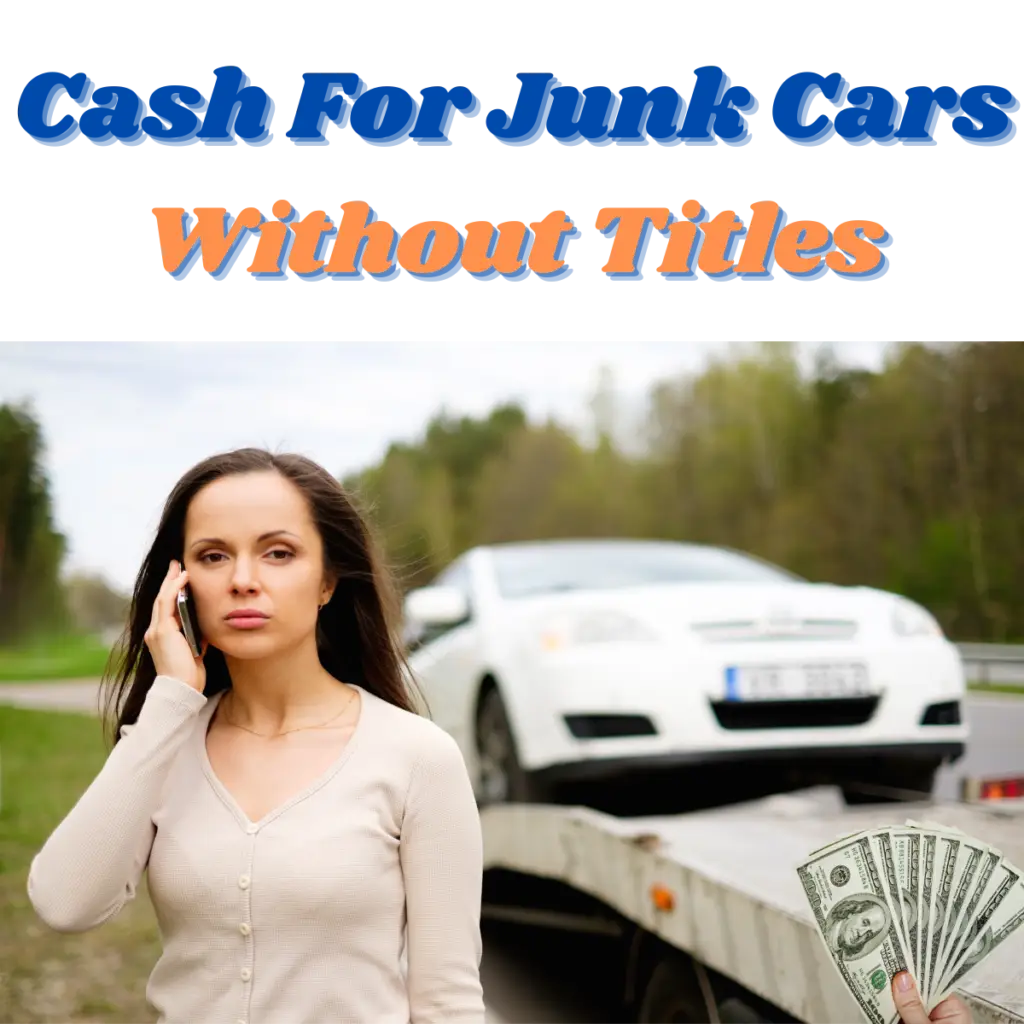 CASH FOR JUNK CARS WITHOUT TITLES