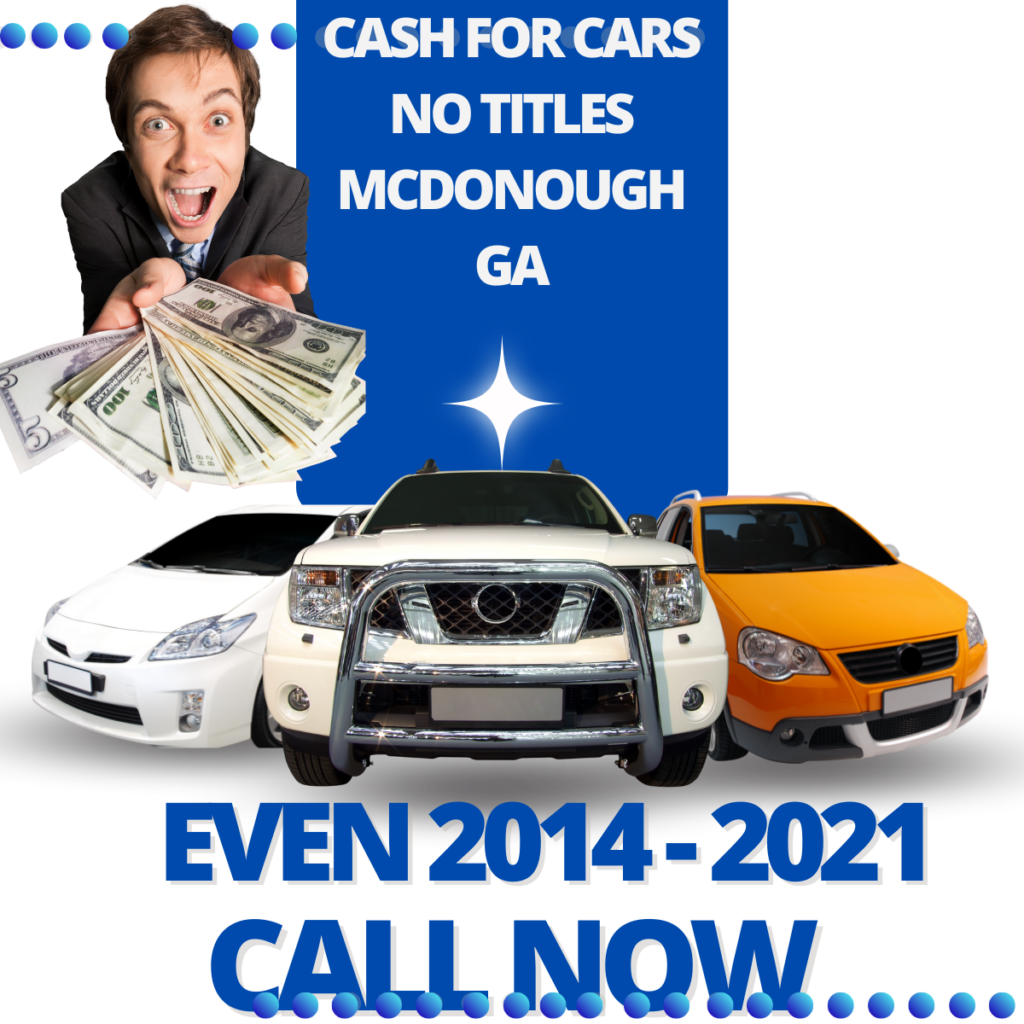 CASH FOR CARS NO TITLES MCDONOUGH GA