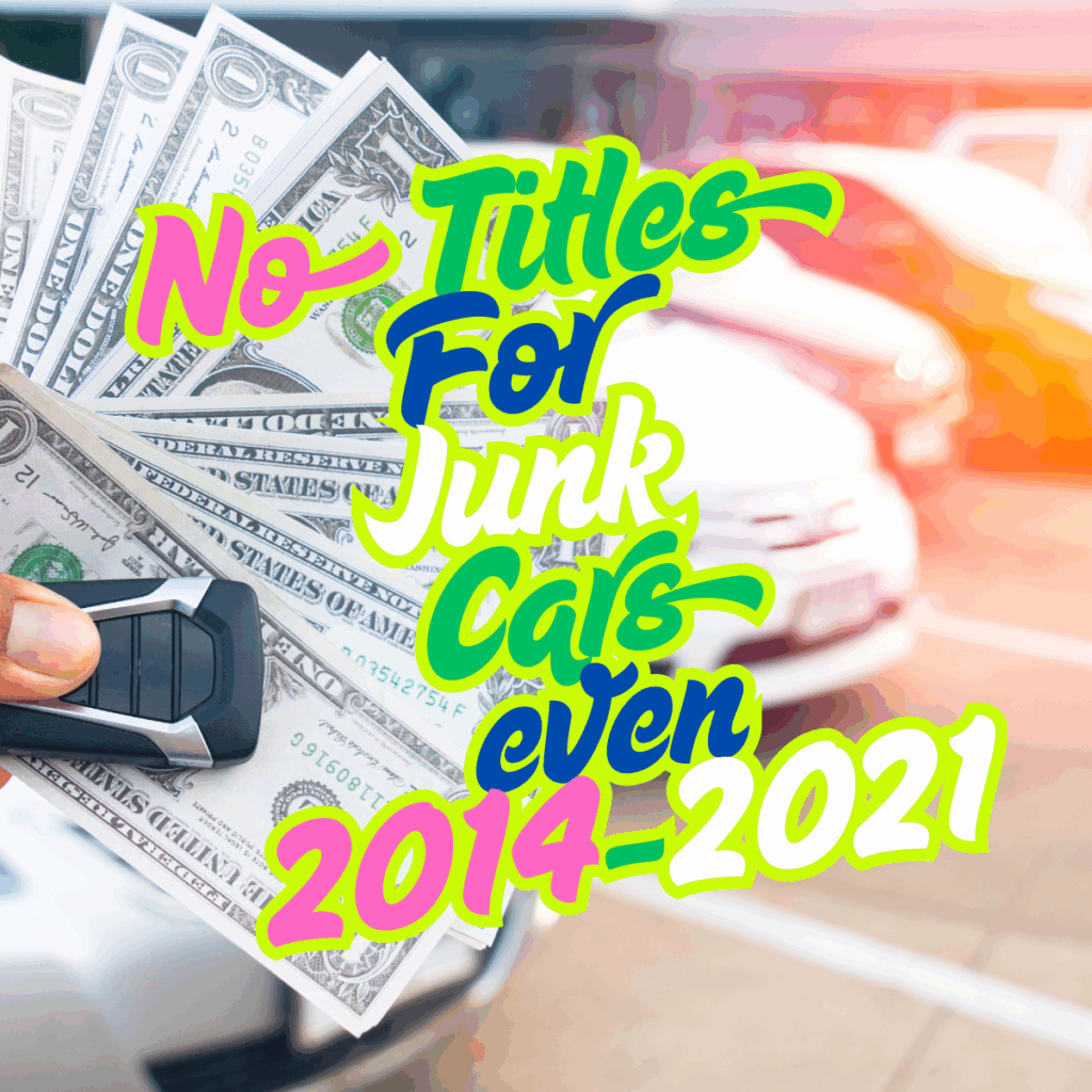 CASH FOR JUNK CARS WITHOUT TITLES